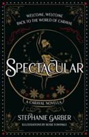 Spectacular: A Caraval Novella