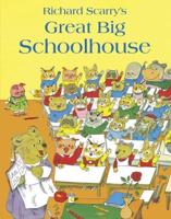 Richard Scarry's Great Big Schoolhouse