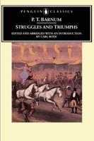 Struggles and Triumphs, or, Forty Years' Recollections of P.T. Barnum