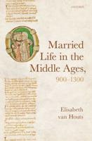 Married Life in the Middle Ages, 900-1300