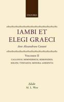 Iambi Et Elegi Graeci Ante Alexandrum Cantati. Vol. 2 Callinus Mimnermus, Semonides Solon, Tyrtaeus Minora Adespota