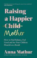 Raising a Happier Mother