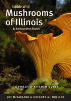Edible Wild Mushrooms of Illinois & Surrounding States
