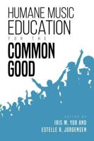 Humane Music Education for the Common Good