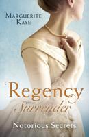 Regency Surrender. Notorious Secrets