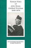 Sermon Notes of John Henry Cardinal Newman, 1849-1878