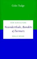 Neanderthals, Bandits, and Farmers