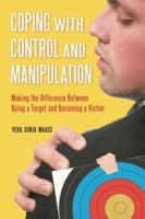 Coping with Control and Manipulation: Making the Difference Between Being a Target and Becoming a Victim