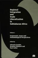 Regional Integration and Trade Liberalization in subSaharan Africa. Vol. 1 Framework, Issues and Methodological Perspectives