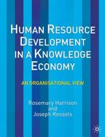 Human Resource Development in a Knowledge Economy : An Organizational View