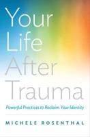 Your Life After Trauma