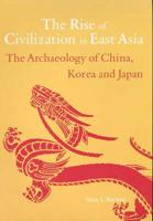 The Rise of Civilization in East Asia