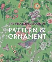 The V&A Sourcebook of Pattern & Ornament