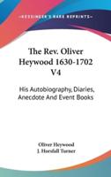 The Rev. Oliver Heywood 1630-1702 V4