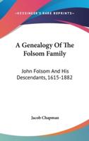A Genealogy Of The Folsom Family