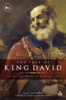 The Fate of King David: The Past and Present of a Biblical Icon