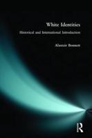 White Identities : An Historical & International Introduction