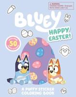 Bluey: Happy Easter! A Puffy Sticker Coloring Book