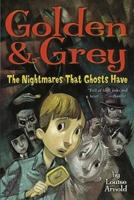 Golden & Grey: The Nightmares That Ghosts Have