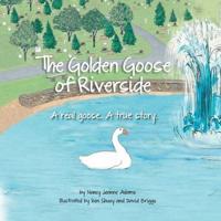 The Golden Goose of Riverside