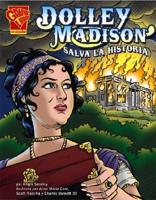 Dolley Madison Salva La Historia
