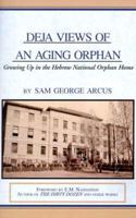 Deja Views of an Aging Orphan: Growing Up in the Hebrew National Orphan Home