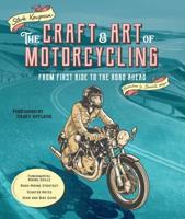 The Craft & Art of Motorcycling