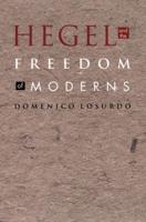 Hegel and the Freedom of Moderns