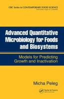 Advanced Quantitative Microbiology for Foods and Biosystems: Models for Predicting Growth and Inactivation