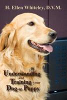 Understanding and Training Your Dog or Puppy