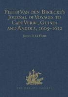 Pieter Van Den Broecke's Journal of Voyages to Cape Verde Guinea and Angola, 1605-1612