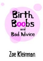 Birth, Boobs and Bad Advice