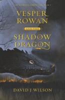 Vesper Rowan and the Shadow Dragon