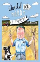 Would You Marry A Farmer?