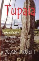 Tupaia: Captain Cook's Polynesian Navigator