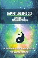 Espiritualidad 201, Descubre El Sanador Interno