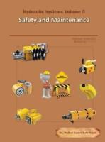 Hydraulic Systems Volume 5: Safety and Maintenance