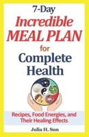 7-Day Incredible Meal Plan for Complete Health