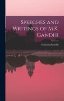 Speeches and Writings of M.K. Gandhi