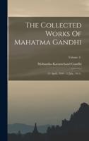 The Collected Works Of Mahatma Gandhi