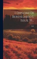I Diplomi Di Berengario I, Issue 35...