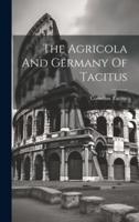 The Agricola And Germany Of Tacitus