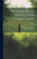 Pratique De La Perfection Chrétienne; Volume 3