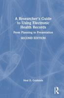 A Researcher's Guide to Using Electronic Health Records