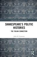 Shakespeare's Politic Histories