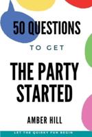 50 Questions To Get The Party Started