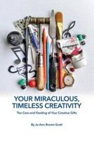 Your Miraculous, Timeless Creativity