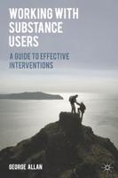 Working with Substance Users : A Guide to Effective Interventions