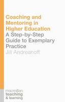 Coaching and Mentoring in Higher Education : A Step-by-Step Guide to Exemplary Practice