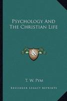 Psychology And The Christian Life
